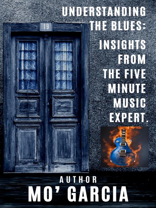 Title details for Understanding the Blues by Mo' Garcia - Available